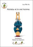 Couverture du livre « Muhatsu et le vieil homme » de Ma Ho Lou aux éditions Le Pre Du Plain