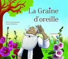 Couverture du livre « La graine d'oreille » de Pierre Dumousseau et Joana Dhombres aux éditions Croit Vif