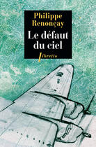 Couverture du livre « Le défaut du ciel » de Philippe Renoncay aux éditions Libretto