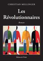 Couverture du livre « Les révolutionnaires » de Mellinger Christian aux éditions De L'onde