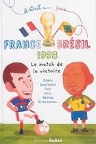 Couverture du livre « France-Brésil 1998 ; Zidane, Deschamps et les autres » de Laurent Begue et Fred Pinero aux éditions Belize