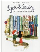 Couverture du livre « Igor et Souky au Centre Pompidou » de Sandrine Bonini et Sigrid Baffer aux éditions Editions Des Elephants