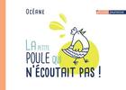 Couverture du livre « La petite poule qui n'écoutait pas ! » de Oceane aux éditions Editions Du Poutan