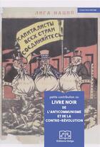 Couverture du livre « Petite contribution au livre noir de l anticommunisme et de la contre-revolution » de  aux éditions Delga