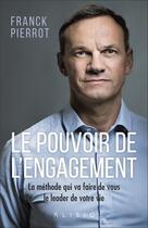 Couverture du livre « Le pouvoir de l'engagement » de Franck Pierrot aux éditions Alisio