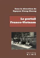 Couverture du livre « Le portail France-Vietnam » de Nguyen Giang Huong aux éditions Kime