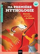 Couverture du livre « Ma première mythologie Tome 22 : Hercule et le lion de Némée » de Helene Kerillis et Gregoire Vallancien aux éditions Hatier