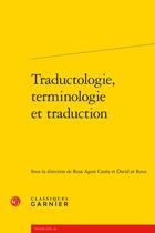 Couverture du livre « Traductologie, terminologie et traduction » de Rosa Agost Canos et David Ar Rouz aux éditions Classiques Garnier