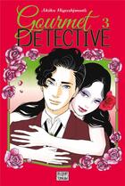 Couverture du livre « Gourmet détective Tome 3 » de Akiko Higashimura aux éditions Delcourt