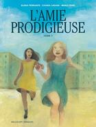 Couverture du livre « L'Amie Prodigieuse Tome 1 » de Mara Cerri et Chiara Lagani aux éditions Delcourt