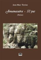 Couverture du livre « Jouanacaëra - 50 pas » de Terrine Jean-Marc aux éditions Cidihca France