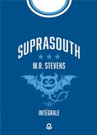 Couverture du livre « Suprasouth : intégrale » de M.R. Stevens aux éditions Milo