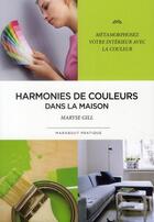 Couverture du livre « Harmonies de couleurs dans la maison » de Maryse Gill aux éditions Marabout