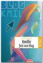 Couverture du livre « Kmille fait son blog » de Le Floch-C aux éditions Rageot Editeur
