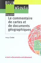 Couverture du livre « Le commentaire de cartes et de documents géographiques » de Philippe Cadene et Gadal aux éditions Belin Education