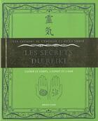 Couverture du livre « Les secrets du reiki ; guérir le corps, l'esprit et l'âme » de Brian Cook aux éditions Courrier Du Livre