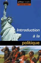 Couverture du livre « Introduction à la politique » de Jean-Luc Chabot aux éditions Pu De Grenoble