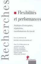 Couverture du livre « Flexibilites et performances : quelles evolutions du travail ? » de Beaujolin-Bellet aux éditions La Decouverte