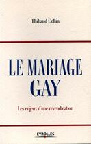 Couverture du livre « Le mariage gay - les enjeux d'une revendication » de Thibaud Collin aux éditions Organisation