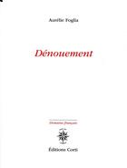 Couverture du livre « Dénouement » de Aurélie Foglia aux éditions Corti