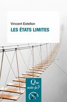 Couverture du livre « Les etats limites » de Vincent Estellon aux éditions Que Sais-je ?