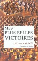 Couverture du livre « Mes plus belles victoires » de Anatoli Karpov aux éditions Economica