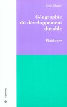 Couverture du livre « Geographie Du Developpement Durable ; Plaidoyer » de Esoh Elame aux éditions Economica