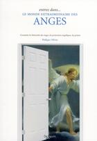 Couverture du livre « Entrez dans...le monde extraordinaire des anges » de Philippe Olivier aux éditions De Vecchi