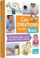 Couverture du livre « Les créations de mes 4 ans » de Camille Berta et Katia De Conti et Caroline Delloye aux éditions Auzou