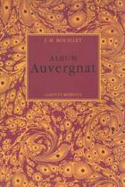 Couverture du livre « Album Auvergnat » de Jean-Baptiste Bouillet aux éditions Jeanne Laffitte