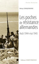 Couverture du livre « Les poches de résistance allemandes sur le littoral français » de Remy Desquesnes aux éditions Editions Ouest-france