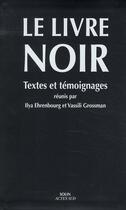 Couverture du livre « Le livre noir ; textes et témoignages » de Vassili Grossman et Ilya Ehrenbourg aux éditions Actes Sud