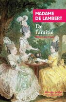 Couverture du livre « De l'amitié » de Madame De Lambert aux éditions Rivages