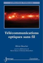 Couverture du livre « Telecommunications optiques sans fil collection telecoms » de Bouchet aux éditions Hermes Science Publications