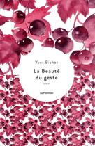 Couverture du livre « La beauté du geste » de Yves Bichet aux éditions Le Pommier