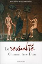 Couverture du livre « La sexualité ; chemin vers dieu » de Bruno Grange et Alain Maillard De La Morandais aux éditions Signe