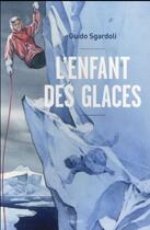 Couverture du livre « L'enfant des glaces » de Emmanuel Lepage et Guido Sgardoli aux éditions Bayard Jeunesse