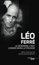 Couverture du livre « Le désordre, c'est l'ordre moins le pouvoir » de Leo Ferre aux éditions Cherche Midi