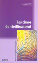 Couverture du livre « Les chaos du viellissement » de Michel Personne aux éditions Eres