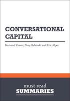 Couverture du livre « Summary : conversational capital (review and analysis of Cesvet, Babinsky and Alper's book) » de Businessnews Publish aux éditions Business Book Summaries