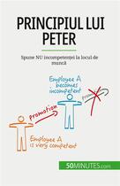 Couverture du livre « Principiul lui Peter : Spune NU incompeten?ei la locul de munc? » de Gabriel Verboomen aux éditions 50minutes.com