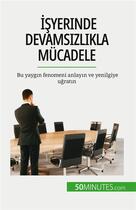 Couverture du livre « ??yerinde devams?zl?kla mücadele : Bu yayg?n fenomeni anlay?n ve yenilgiye u?rat?n » de Gondeaux Thierry aux éditions 50minutes.com