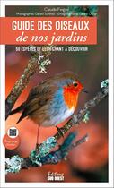 Couverture du livre « Guide des oiseaux de nos jardins : 50 espèces et leur chant à découvrir » de Claude Feigne et Gerard Schmitt aux éditions Sud Ouest Editions