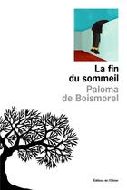 Couverture du livre « La fin du sommeil » de Paloma De Boismorel aux éditions Editions De L'olivier