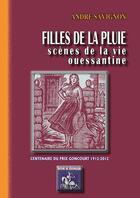 Couverture du livre « Filles de la pluie, scènes de la vie ouessantine » de Andre Savignon aux éditions Editions Des Regionalismes