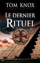 Couverture du livre « Le dernier rituel » de Tom Knox aux éditions City Editions