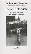 Couverture du livre « Claude Dityvon de 1968 à mai 208 ; son théâtre d'ombres » de Claude Carrez aux éditions Aleas