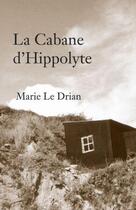 Couverture du livre « La cabane d'Hippolyte » de Marie Le Drian aux éditions Coop Breizh