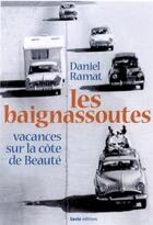 Couverture du livre « Les baignassoutes - vacances sur la cote de beaute » de Daniel Ramat aux éditions Geste