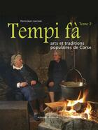Couverture du livre « Tempi fà t.2 ; arts et traditions populaires de Corse » de Pierre-Jean Luccioni aux éditions Albiana